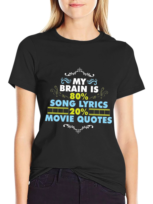 Brain 80% Song Lyrics 20% Movie Quotes Black T-Shirt