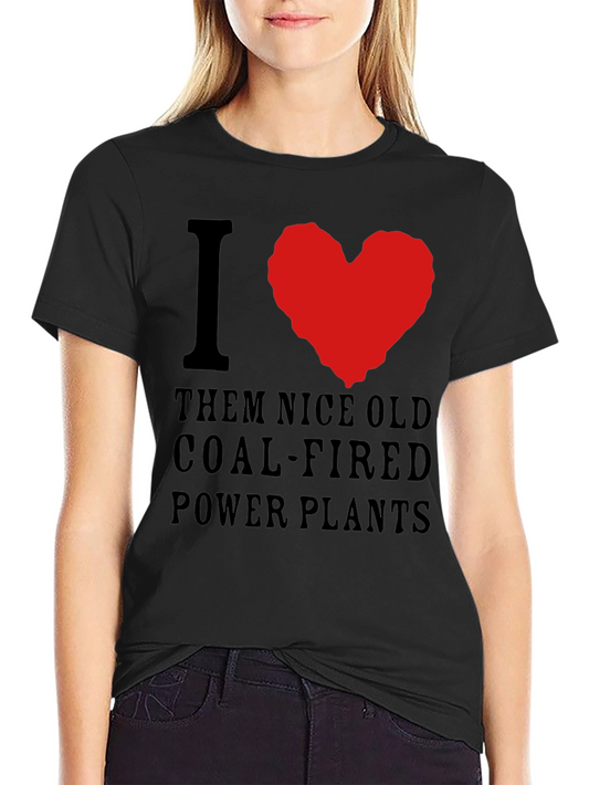 I Love Coal-Fired Power Plants T-Shirt
