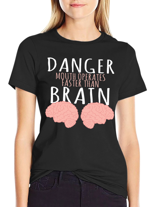 Danger Mouth Operates Faster Than Brain T-Shirt