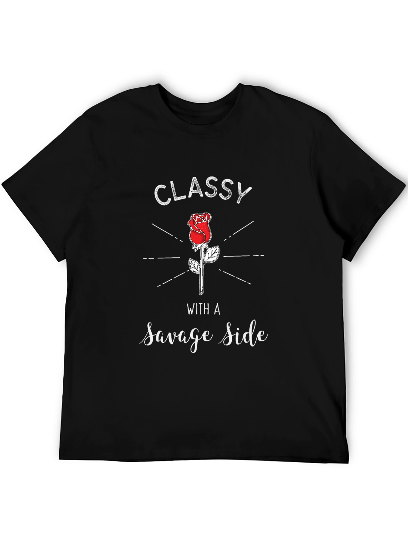 Classy With A Savage Side Rose Graphic T-Shirt