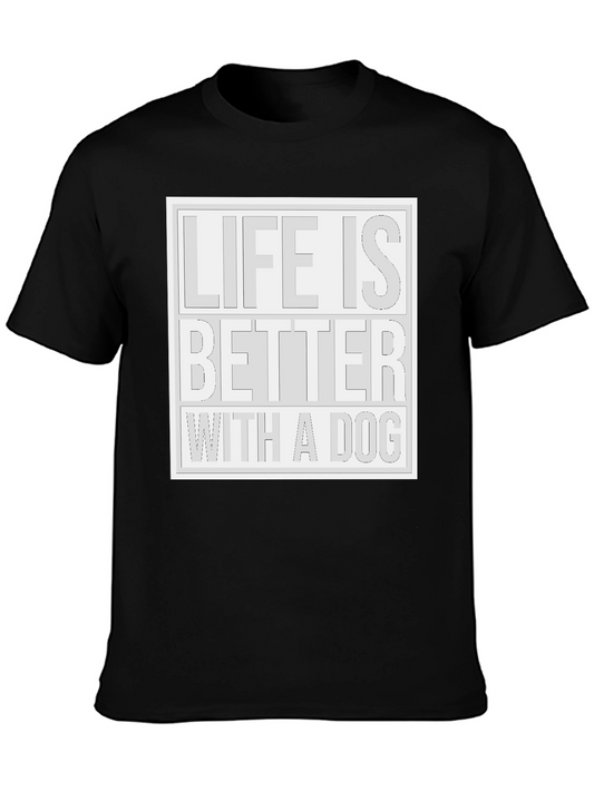 Life Is Better With a Dog T-Shirt