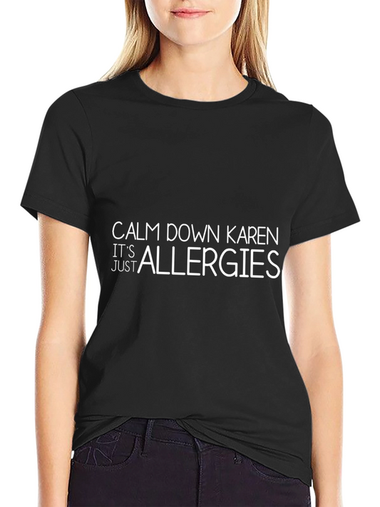 Calm Down Karen Allergies Graphic Tee