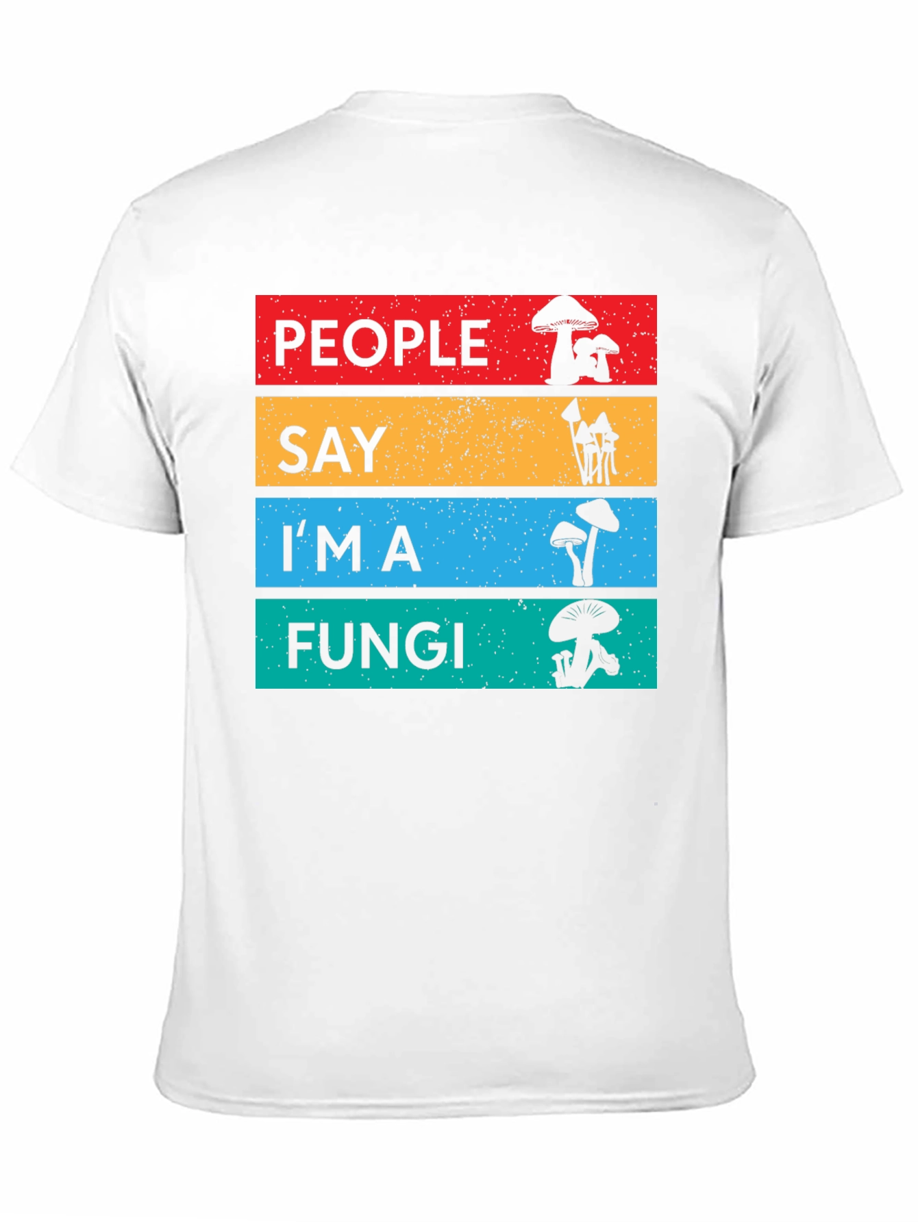 People Say Im a Fungi T-Shirt