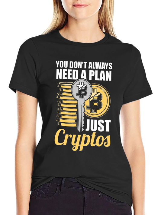 Crypto T-Shirt: You Dont Always Need a Plan