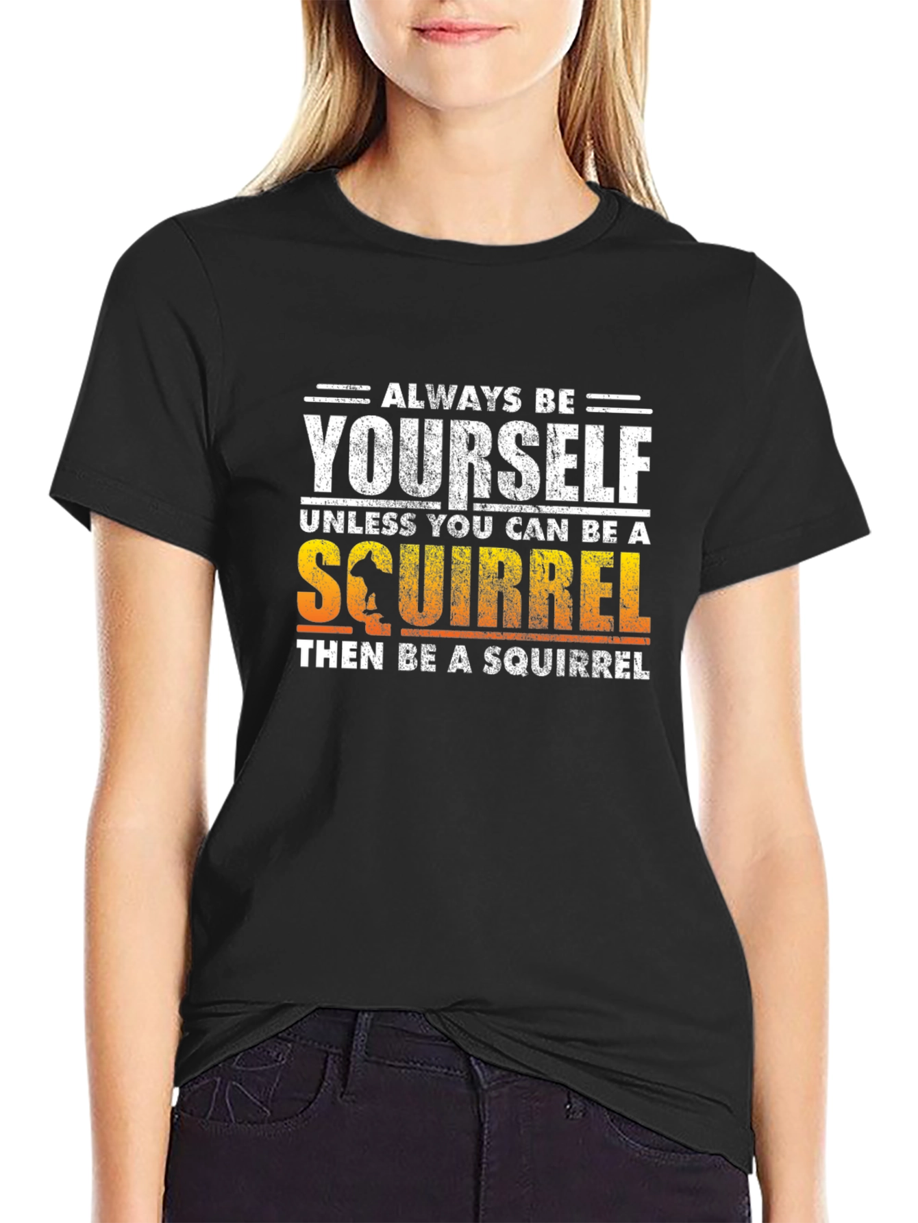 Always Be Yourself Squirrel T-Shirt