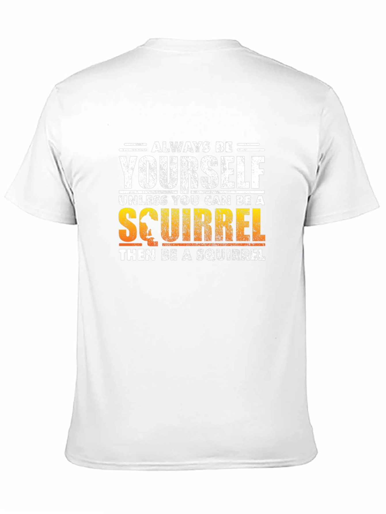 Always Be Yourself Squirrel T-Shirt