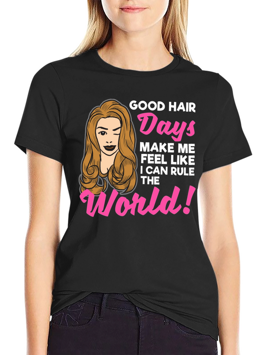 Good Hair Days Womens Graphic T-Shirt
