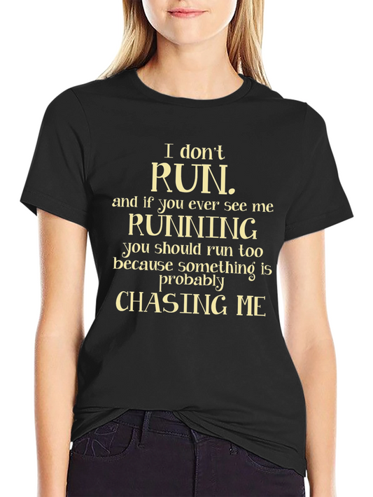 Humorous I Dont Run Graphic Tee