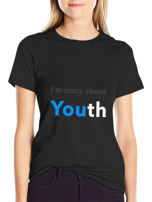 Im Crazy About Youth T-Shirt - Premium Cotton Tee