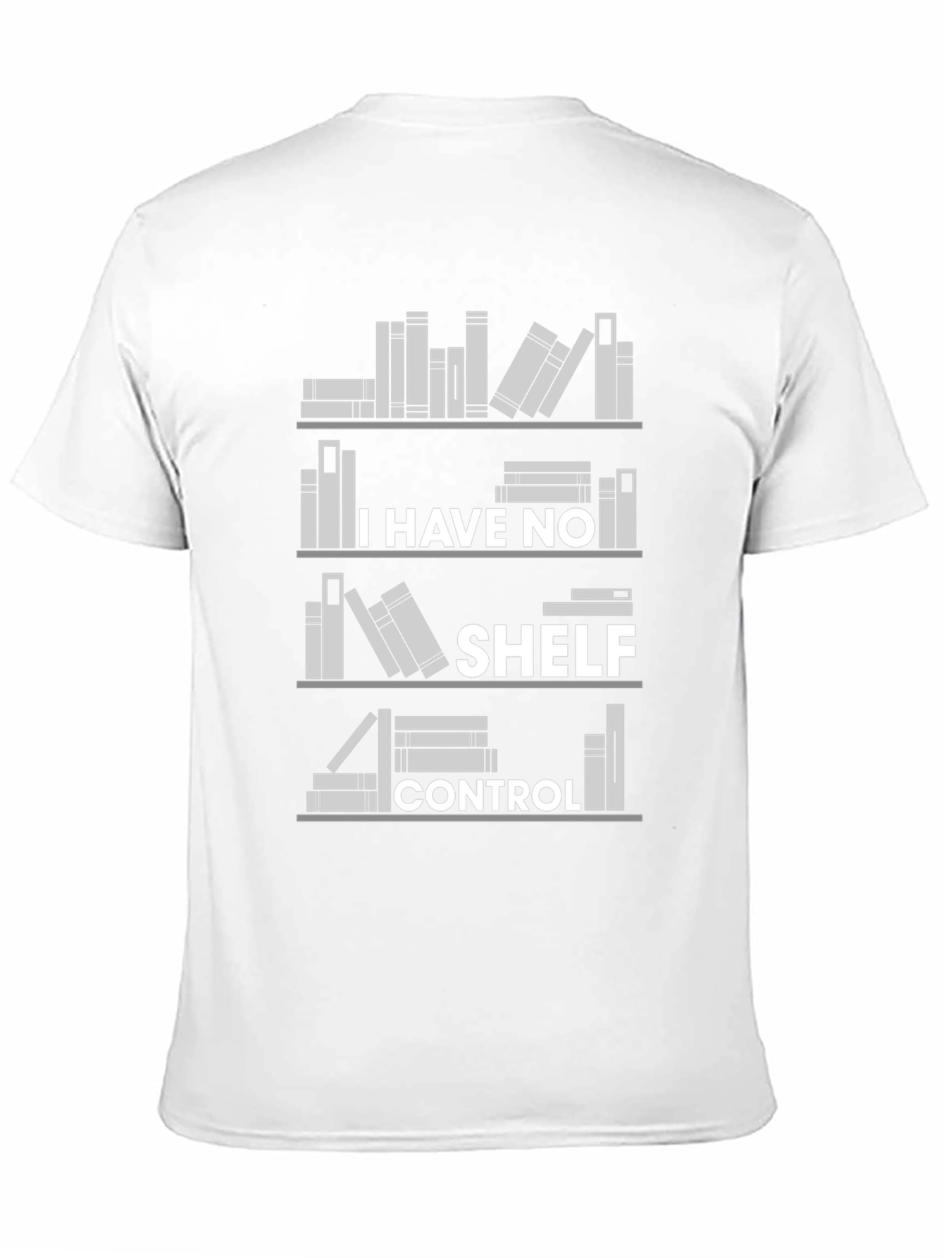 I Have No Shelf Control T-Shirt