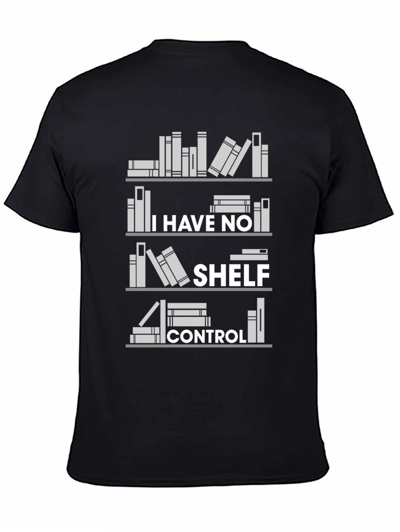 I Have No Shelf Control T-Shirt