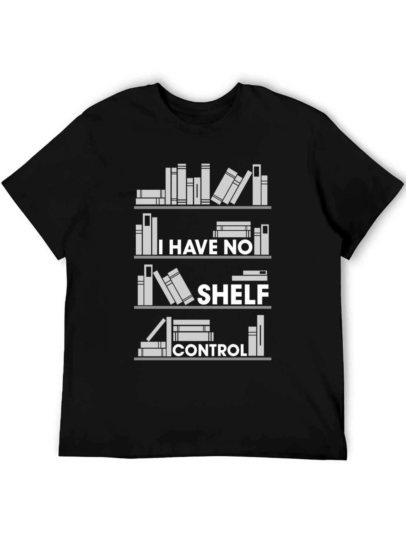 I Have No Shelf Control T-Shirt