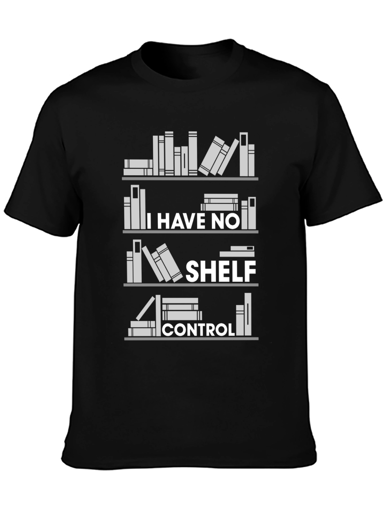 I Have No Shelf Control T-Shirt