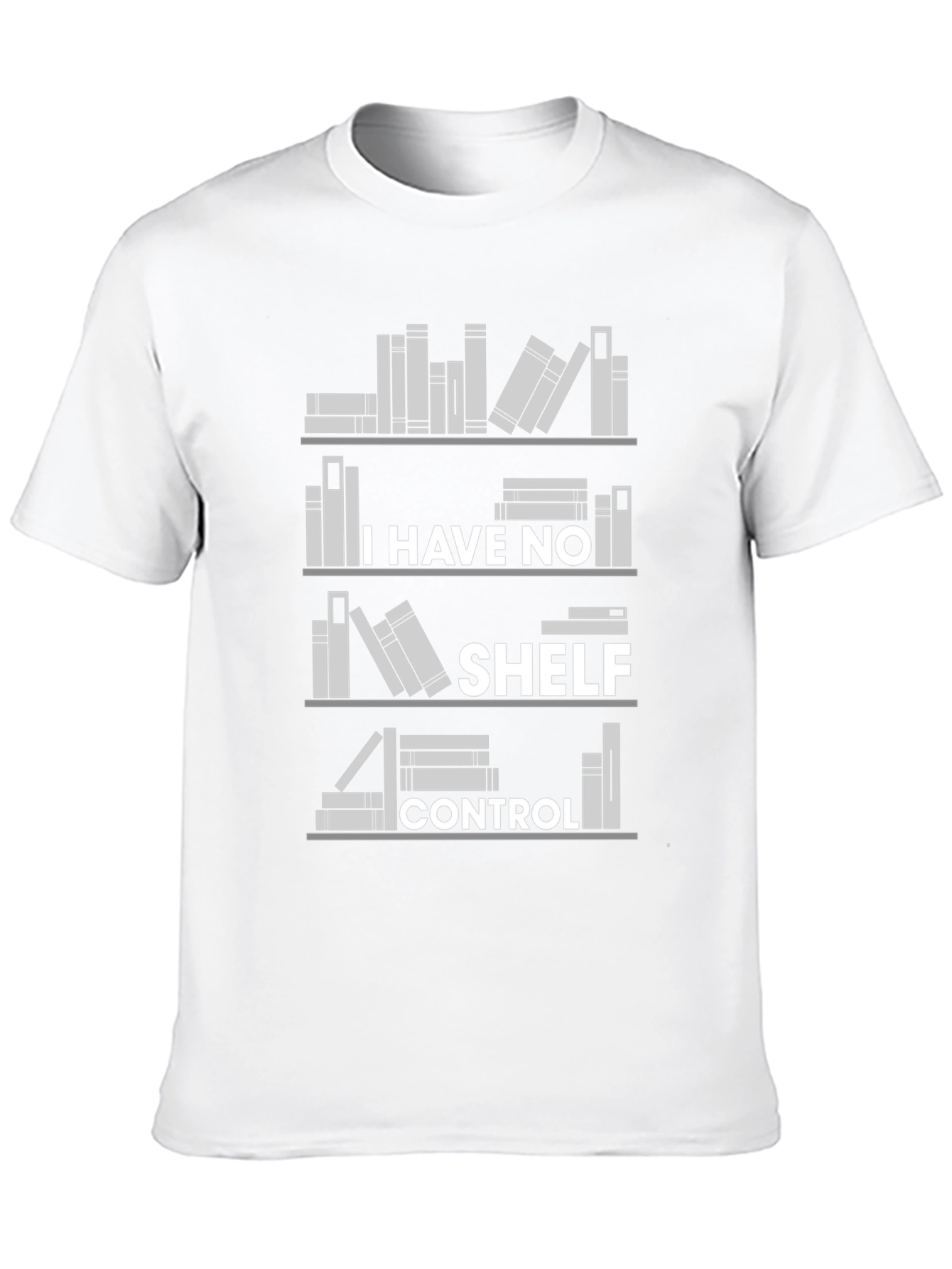I Have No Shelf Control T-Shirt