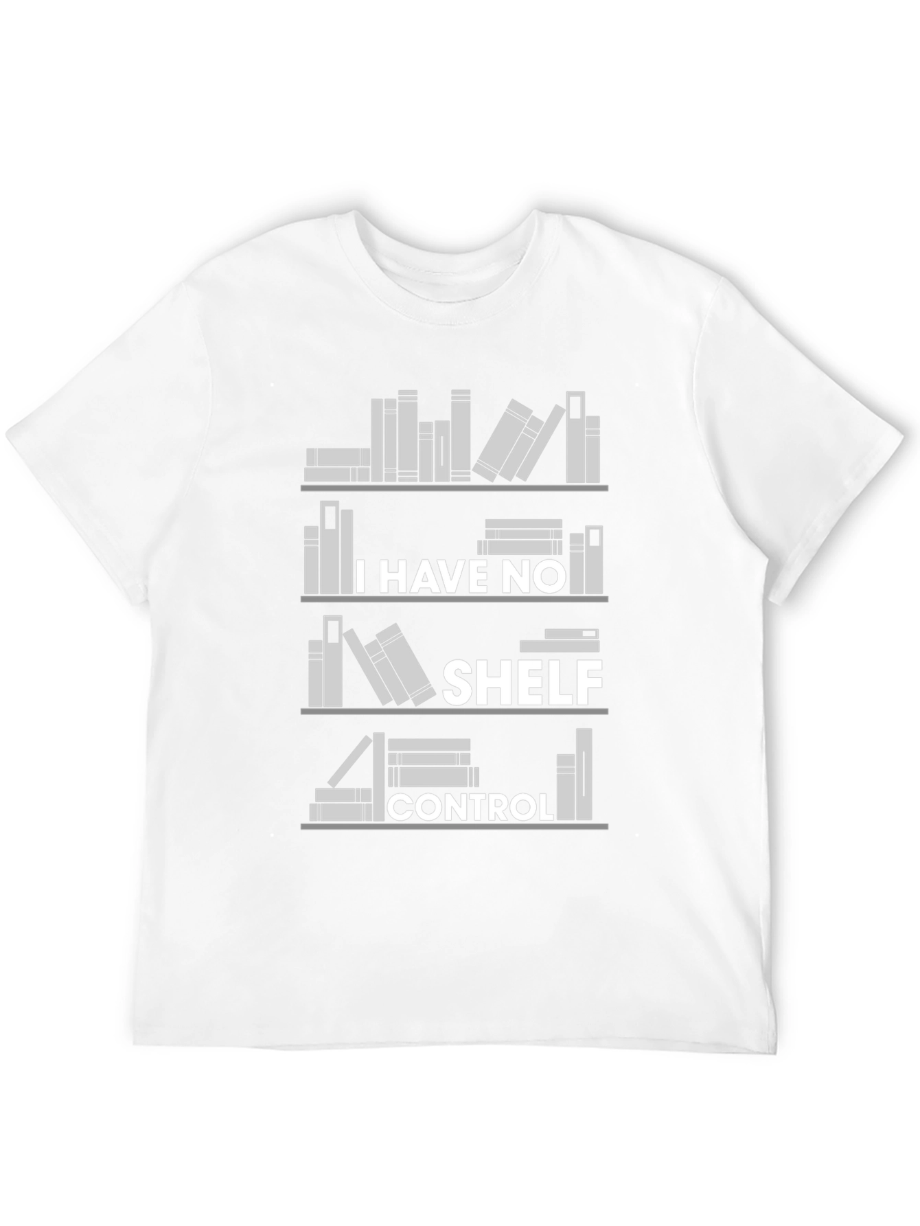 I Have No Shelf Control T-Shirt