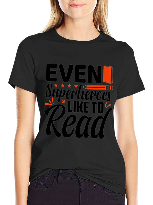 Even Superheroes Like to Read Black T-Shirt
