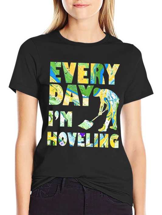 Every Day Im Hoveling Graphic T-Shirt