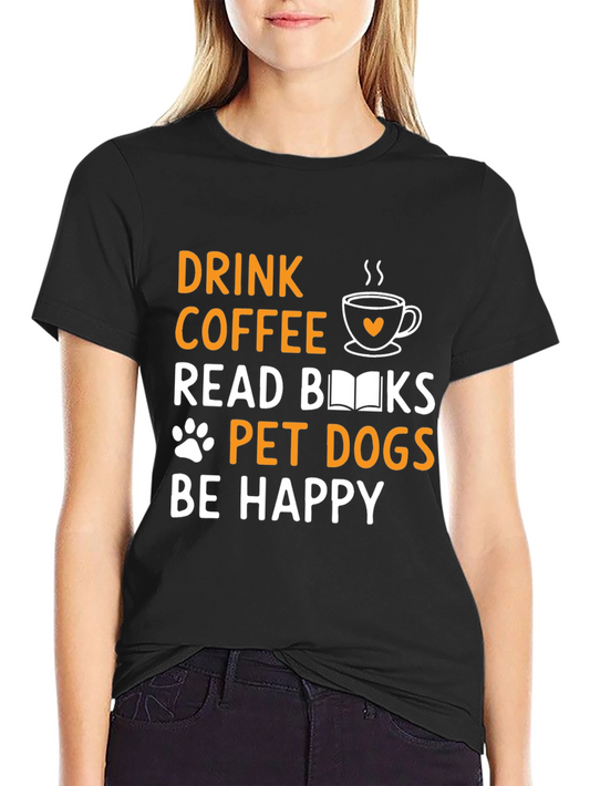 Drink Coffee Read Books Pet Dogs T-Shirt