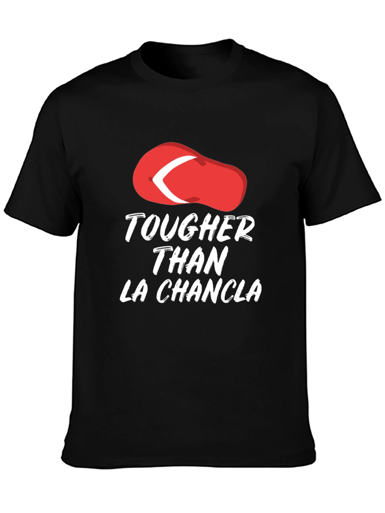 Tougher Than La Chancla Funny Graphic Tee