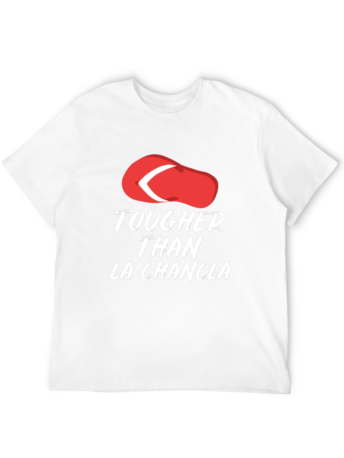 Tougher Than La Chancla Funny Graphic Tee