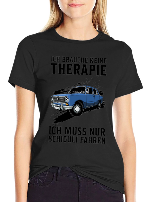 Ich Brauche Keine Therapie T-Shirt - Shchiguli Car