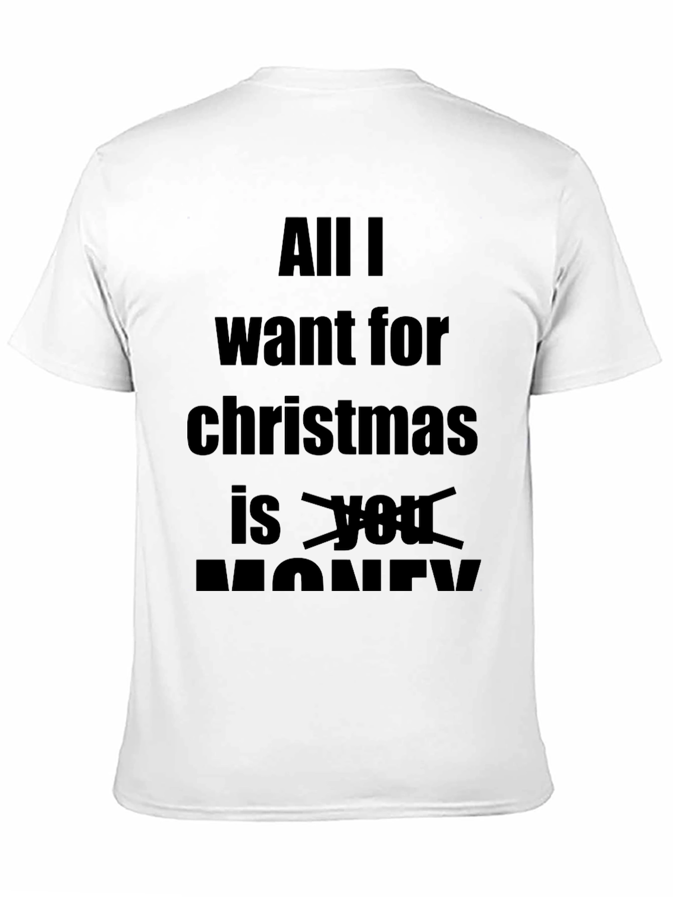 Funny Christmas T-Shirt - All I Want Is Money