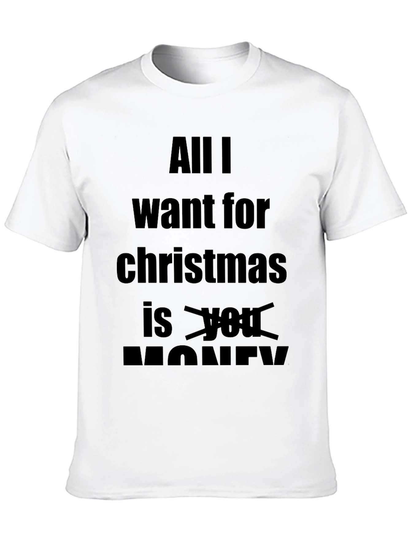 Funny Christmas T-Shirt - All I Want Is Money