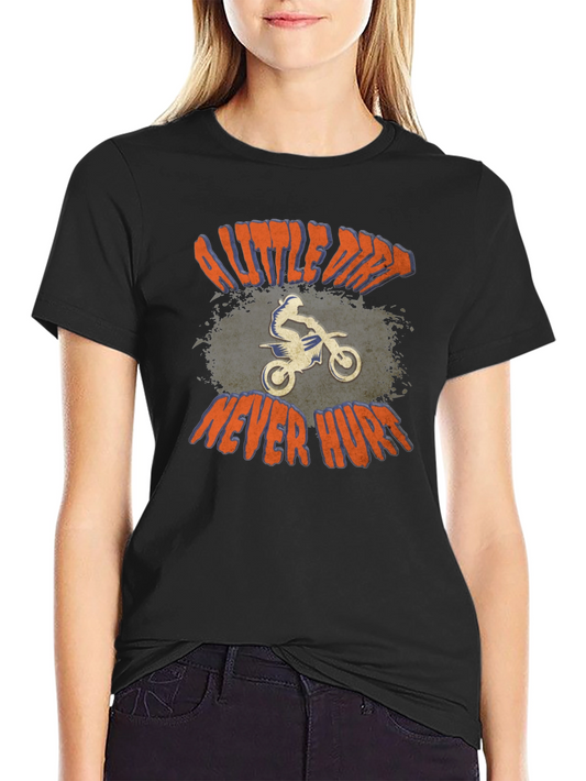 Dirt Bike T-Shirt - A Little Dirt Never Hurt