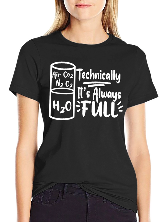 Funny Science T-Shirt - Always Full Chemistry Tee