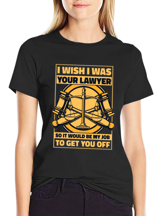 Lawyer Humor Graphic T-Shirt - Get You Off Funny Tee