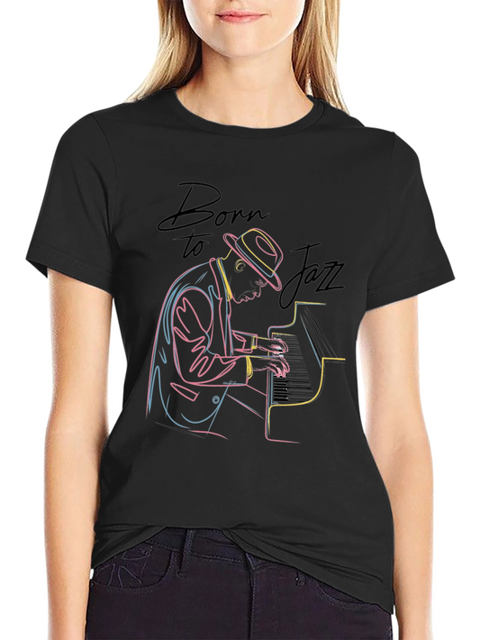 Born to Jazz Graphic T-Shirt - Cool Musician Tee