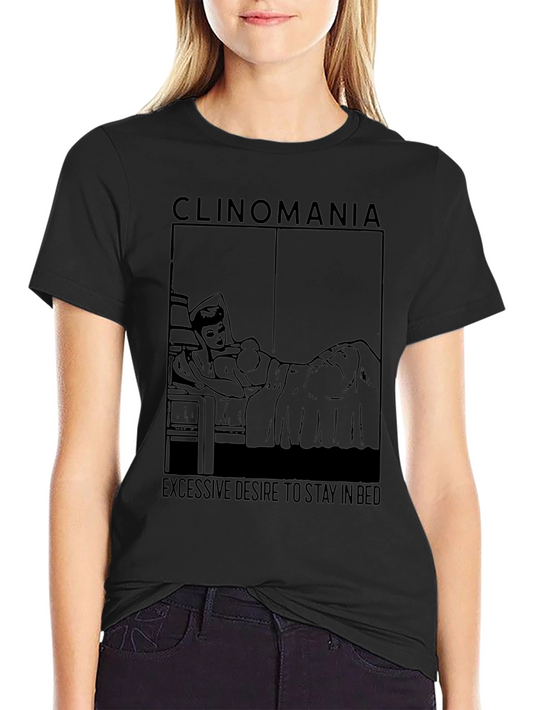 Clinomania T-Shirt - Stay in Bed Graphic Tee