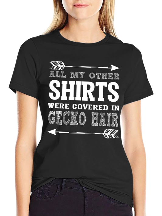Gecko Hair T-Shirt: Funny Pet Lover Tee