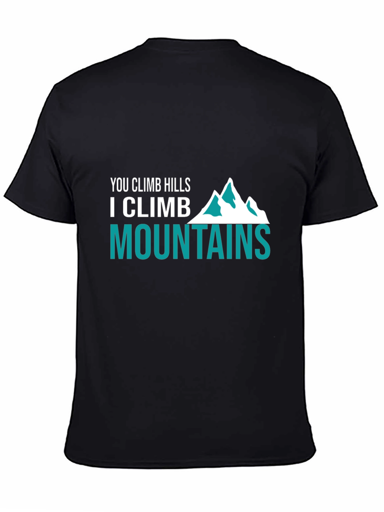 Climb Mountains Graphic Tee | Adventurer T-Shirt