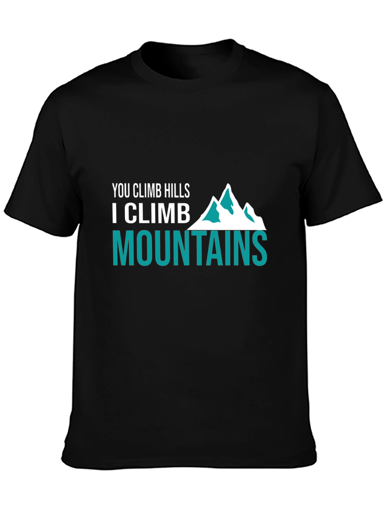 Climb Mountains Graphic Tee | Adventurer T-Shirt