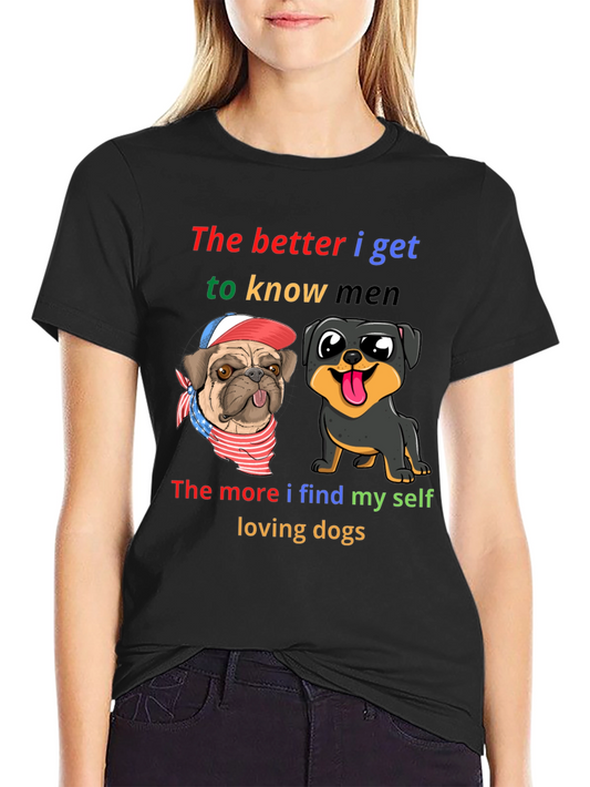 Dog Lover T-Shirt: Better I Know Men Loving Dogs