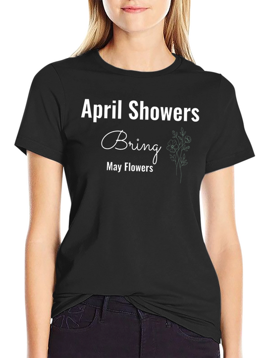 April Showers Bring May Flowers Graphic Tee