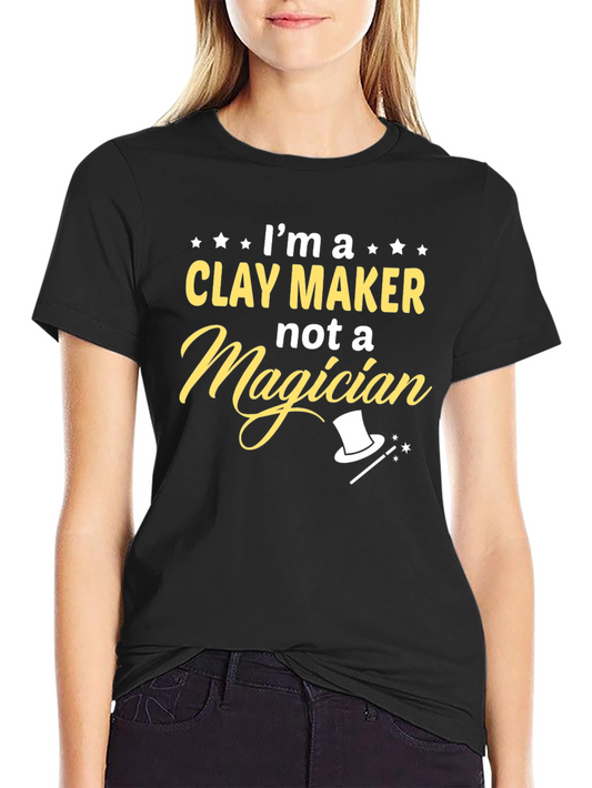 Clay Maker Not Magician Graphic Tee