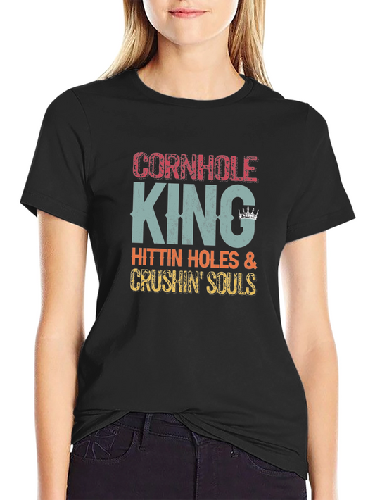 Cornhole King Graphic T-Shirt - Hitting Holes & Crushing Souls