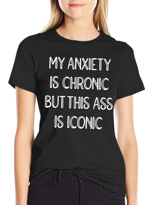 Funny Anxiety Chronic Iconic Statement T-Shirt