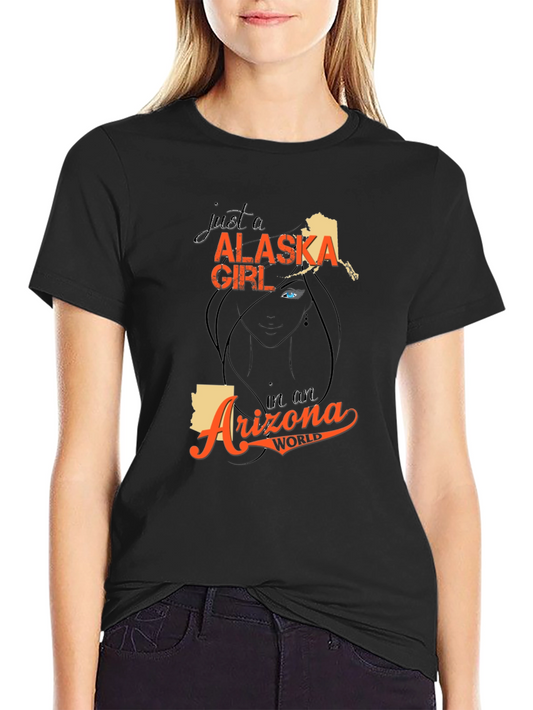 Alaska Girl in an Arizona World T-Shirt