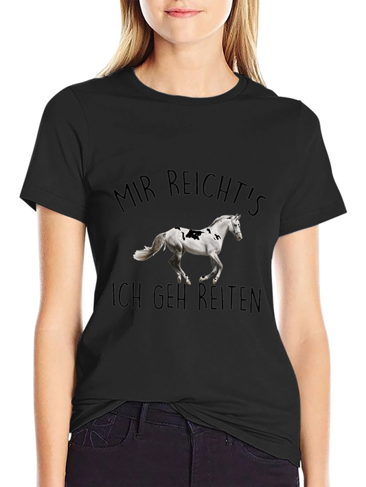 Horse Riding T-Shirt - Mir Reichts Ich Geh Reiten