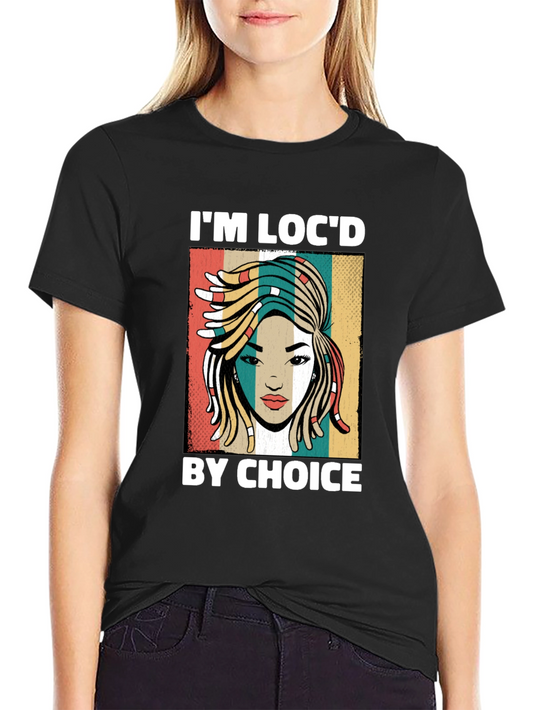 Im Locd By Choice Graphic T-Shirt