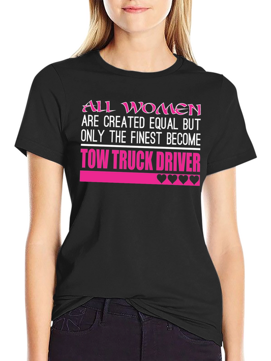 Finest Women Tow Truck Driver T-Shirt