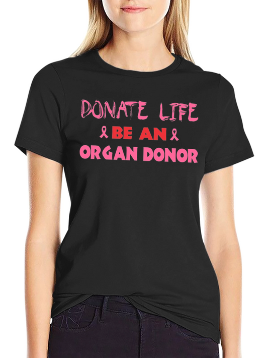 Donate Life & Be An Organ Donor Graphic Tee