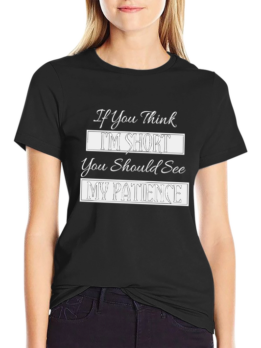 Funny Short Patience Graphic T-Shirt