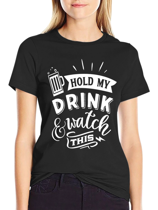 Hold My Drink & Watch This Graphic Tee - Black T-Shirt