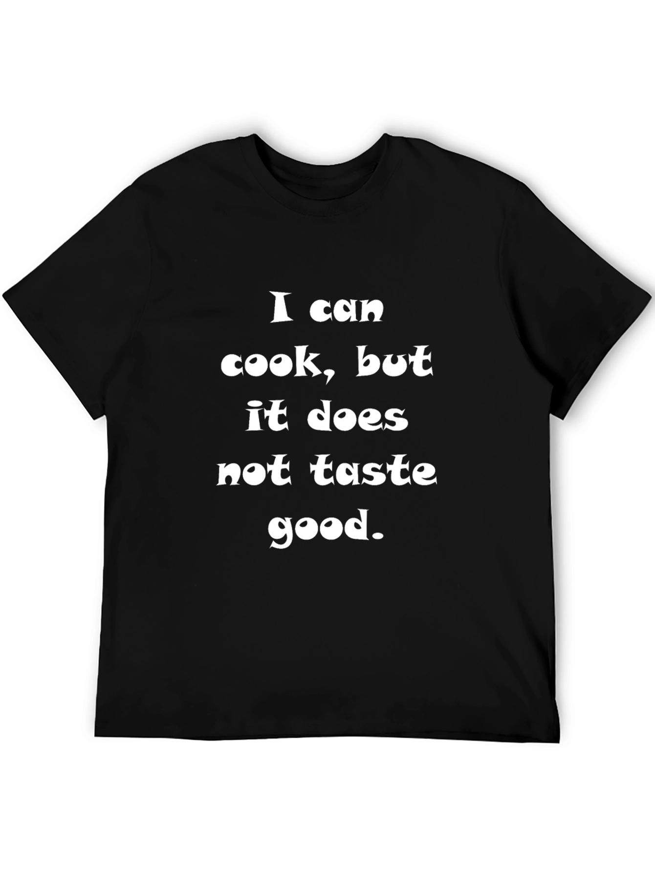 Funny Cook T-Shirt - I Can Cook But...