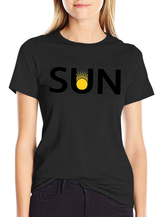 Girls Just Wanna Have Sun Black T-Shirt