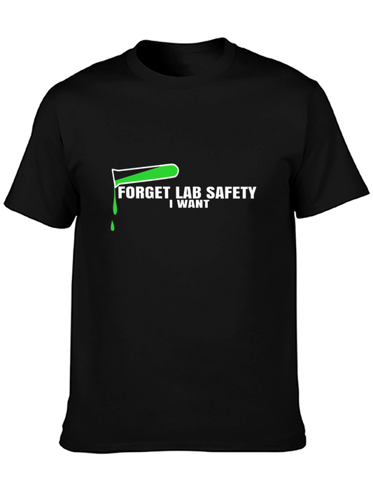 Forget Lab Safety T-Shirt - Science Humor Tee